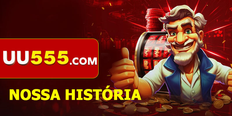 Nossa História – Como o UU555 se Tornou um Referencial em Cassinos Online